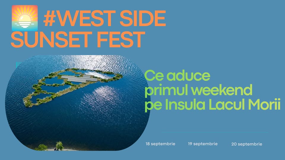 West Side Sunset Fest, primul weekend pe Insula Lacul Morii Program cu muzică, activități pentru copii și sporturi nautice
