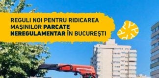 Reguli noi pentru mașinile parcate neregulamentar în București. Cât costă ridicarea și unde vor fi duse autoturismele